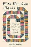With Her Own Hands: Women Weaving Their Stories