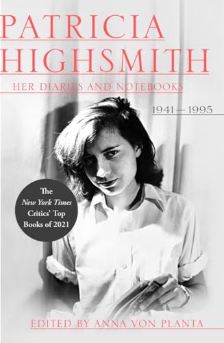 Patricia Highsmith: Her Diaries and Notebooks: 1941-1995 (With: Anna von Planta) cover