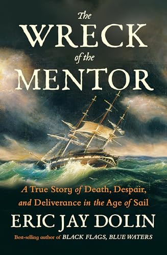 The Wreck of the Mentor : by Dolin, Eric Jay