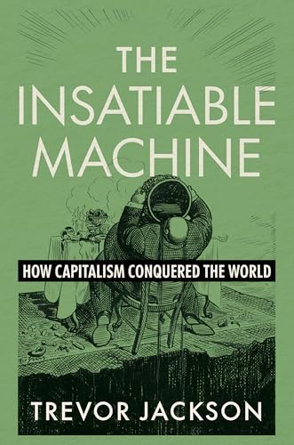 The Insatiable Machine