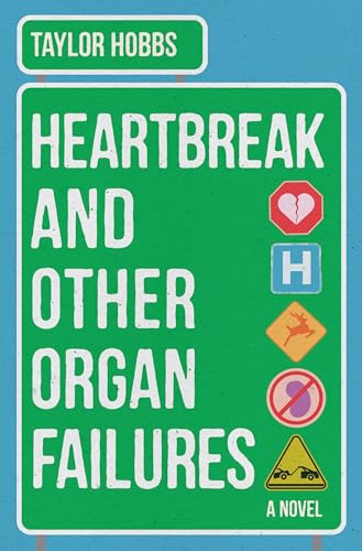 Heartbreak and Other Organ Failures : by Hobbs, Taylor