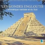 Les Mondes Engloutis De Lamerique Centrale Et Du Sud 2020 Mayas Incas Zapoteques Sur Les Traces Des Grandes Civilisations Antiques