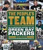 The Peoples Team An Illustrated History Of The Green Bay Packers