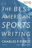 The Best American Sports Writing 2019 The Best American Series 
