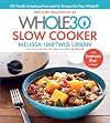 The Whole30 Slow Cooker: 150 Totally Compliant Prep-and-Go Recipes for Your Whole30 ― with Instant Pot Recipes