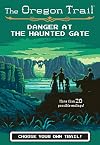 The Oregon Trail: Danger at the Haunted Gate (The Oregon Trail, 2)