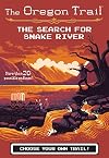 The Oregon Trail: The Search for Snake River (The Oregon Trail, 3)