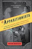 The Apparitionists A Tale Of Phantoms Fraud Photography And The Man Who Captured Lincolns Ghost