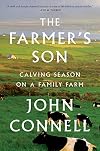 The Farmer's Son: Calving Season on a Family Farm