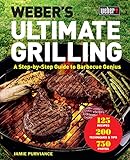 Webers Ultimate Grilling A Stepbystep Guide To Barbecue Genius