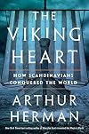 The Viking Heart: How Scandinavians Conquered the World