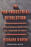 The Panindustrial Revolution International Edition How New Manufacturing Titans Will Transform The World
