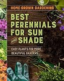 Best Perennials For Sun And Shade Home Grown Gardening