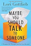 Maybe You Should Talk To Someone A Therapist Her Therapist And Our Lives Revealed