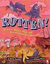 Rotten!: Vultures, Beetles, Slime, and Nature's Other Decomposers