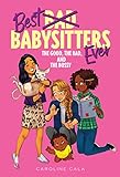The Good The Bad And The Bossy Best Babysitters Ever