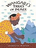 Wangaris Trees Of Peace A True Story From Africa