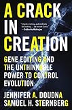 A Crack In Creation Gene Editing And The Unthinkable Power To Control Evolution