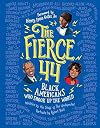 The Fierce 44: Black Americans Who Shook Up the World
