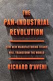 The Panindustrial Revolution How New Manufacturing Titans Will Transform The World