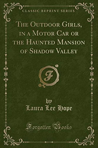 The Outdoor Girls in a Motor Car / The Haunted Mansion of Shadow Valley book cover