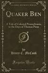 Quaker Ben : a tale of colonial Pennsylvania in the days of Thomas Penn