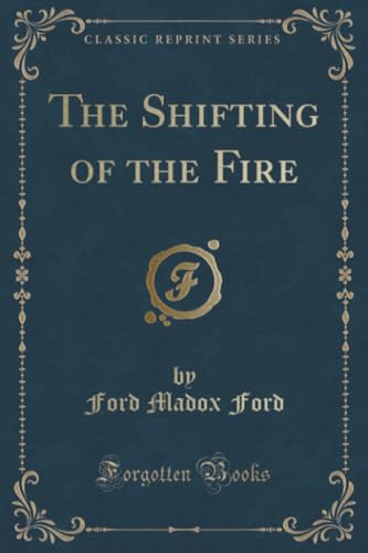 The Shifting of the Fire (With: Ford Madox Ford) cover