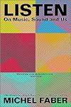 Listen: On Music, Sound and Us