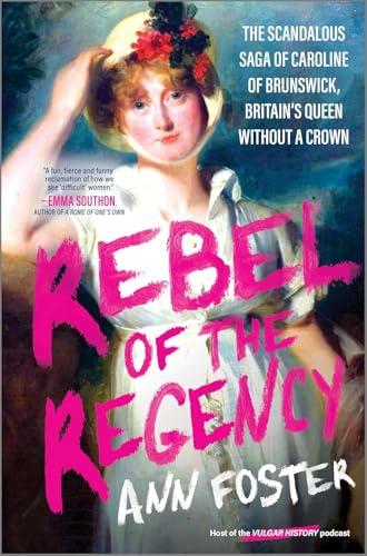 Rebel of the Regency : by Foster, Ann