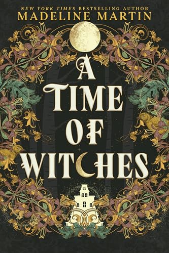 A Time of Witches : by Martin, Madeline