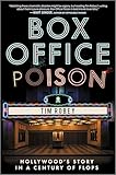 Box Office Poison: A Hilarious and Revealing Journey Through Hollywood's Biggest Blunders with a Surprising Lesson, Discover the Untold Stories of the Film Industry's Most Memorable Failures