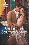 Seduction, Southern Style: A secret heiress, workplace romance (Sweet Tea and Scandal, 5)