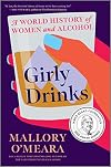 Girly Drinks: A World History of Women and Alcohol