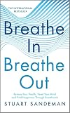 Breathe In, Breathe Out: Restore Your Health, Reset Your Mind and Find Happiness Through Breathwork