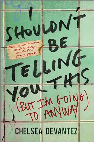 I Shouldn't Be Telling You This (But I'm Going to Anyway) book cover