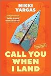 Call You When I Land: A Memoir