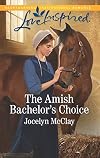 The Amish Bachelor's Choice (Love Inspired)