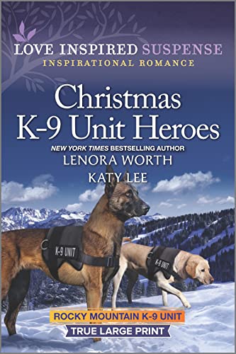 Christmas K-9 Unit Heroes (By: Lenora Worth,Katy Lee) cover