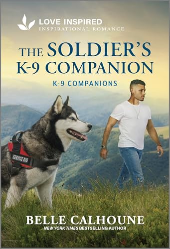 The Soldier's K-9 Companion (By: Belle Calhoune) cover