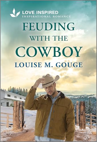 Feuding With the Cowboy : An Uplifting Inspirational Romance / by Gouge, Louise M