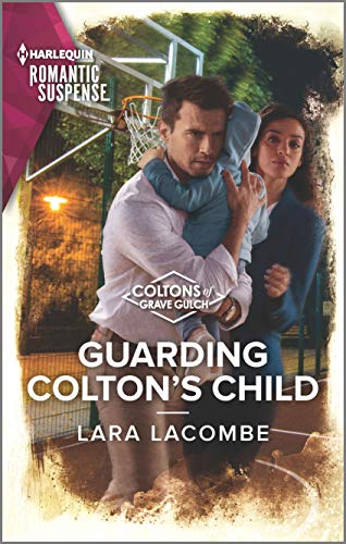 Guarding Colton's Child (By: Lara Lacombe) cover