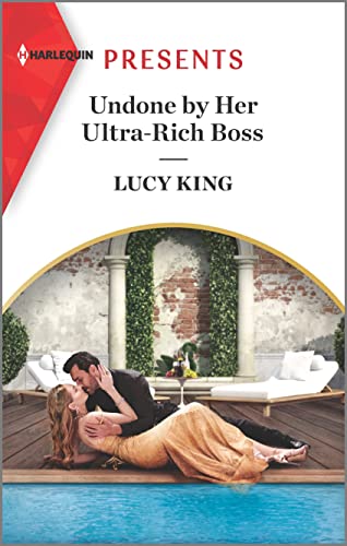 Undone by Her Ultra-Rich Boss (By: Lucy King) cover
