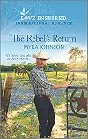 The Rebel's Return: An Uplifting Inspirational Romance (The Ranchers of Gabriel Bend, 2)