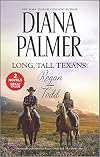 Long, Tall Texans: Regan/Todd: A 2-in-1 Collection