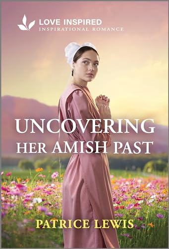 Uncovering Her Amish Past / by Lewis, Patrice