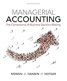 Managerial Accounting The Cornerstone Of Business Decisionmaking