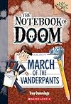 March of the Vanderpants: A Branches Book (The Notebook of Doom #12) (12)