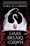 Dark Breaks the Dawn