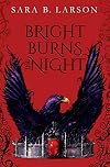 Bright Burns the Night (Dark Breaks the Dawn Duology)