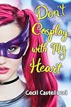 Don't Cosplay with My Heart